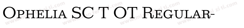 Ophelia SC T OT Regular字体转换